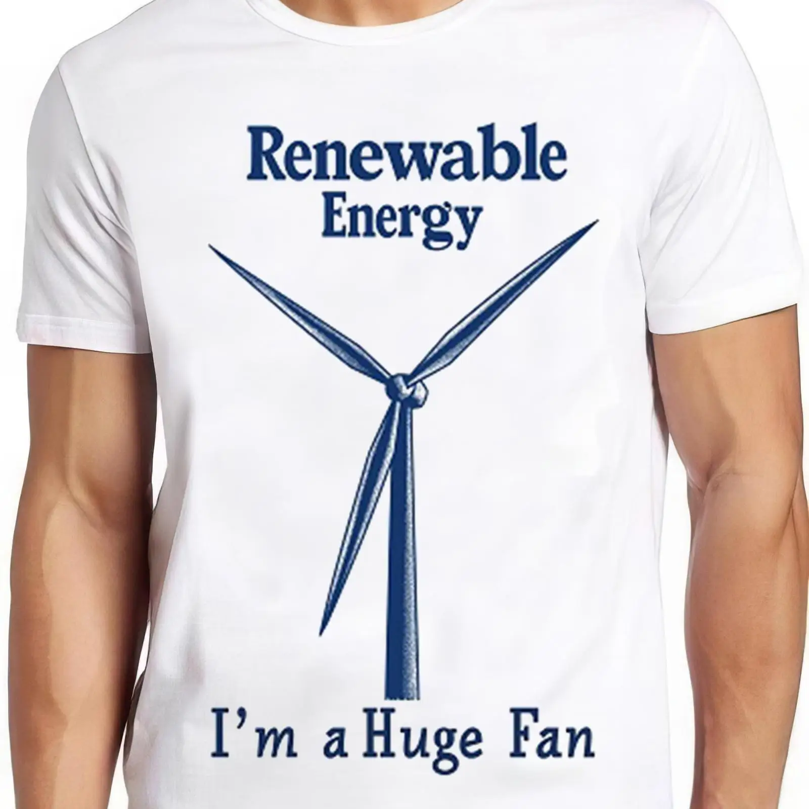 Renewable Energy Fan - พลังงานทดแทน ฉันเป็นแฟนตัวยง เสื้อยืดสโลแกนคำพังเพยตลก เปลี่ยนแปลงสภาพภูมิอากาศ เท่ 2348